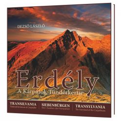 Dezső László - Erdély - A Kárpátok Tündérkertje